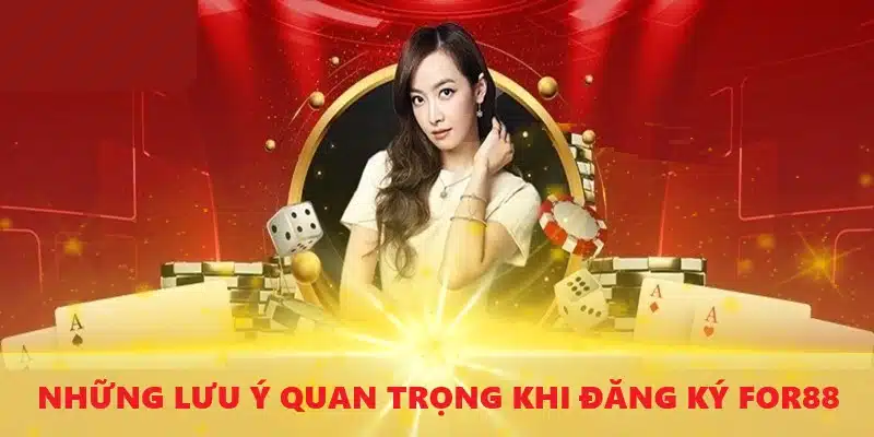 Lưu ý quan trọng cần biết khi đăng ký for88